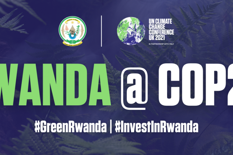 Rwanda Calls for Ambitious Action at the COP26 UN Climate Change Conference 